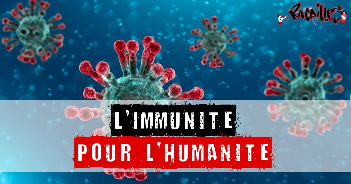 En toute immunité… En toute humanité !