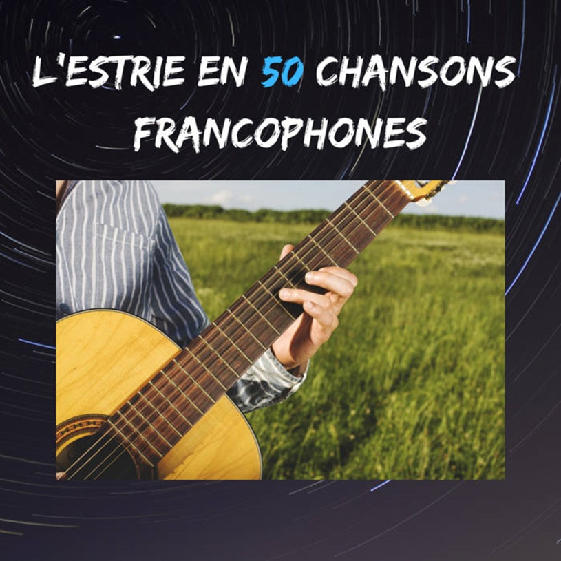 L’Estrie en 50 chansons francophones