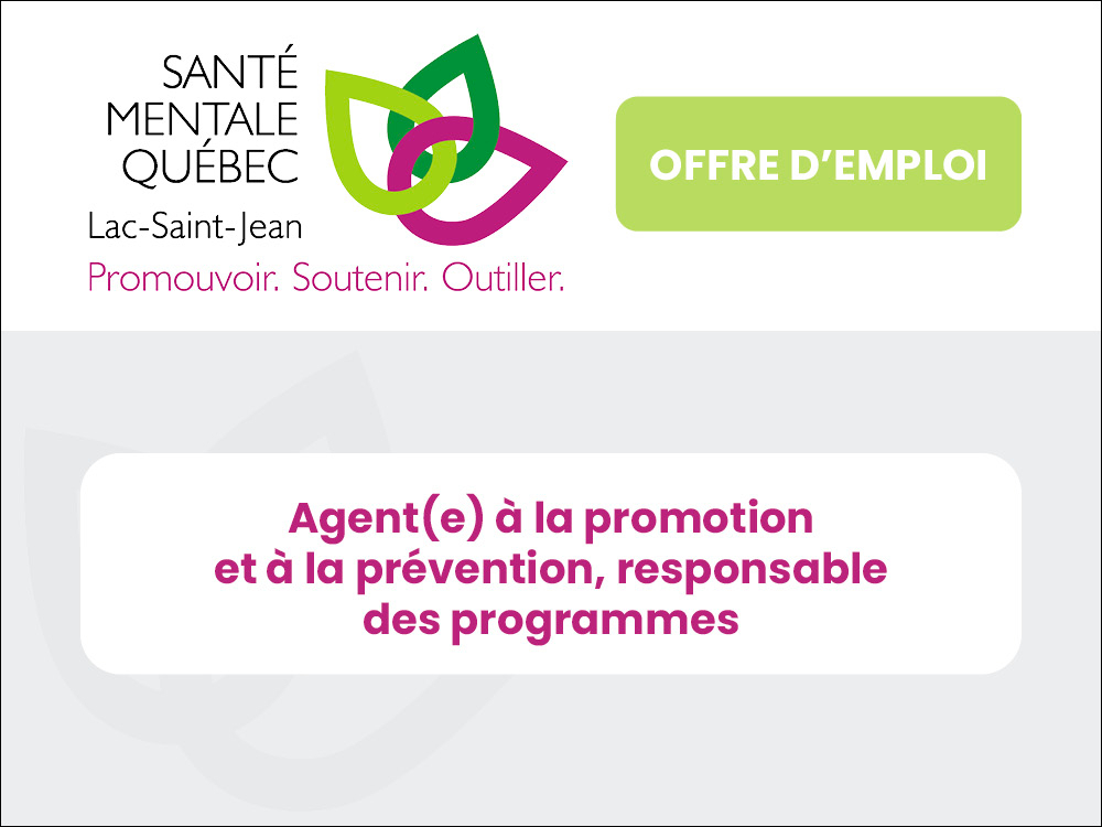 Santé Mentale Québec Lac-Saint-Jean recherche un(e) agent(e) à la promotion et à la prévention, responsable des programmes.